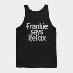 frankie says relax Tank Top